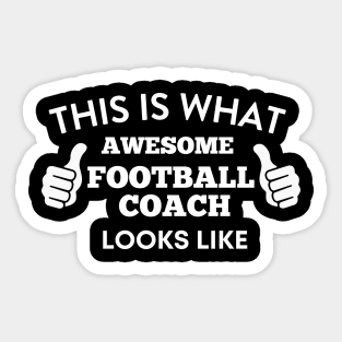 This Is What Awesome Football Coach Looks Like Sticker